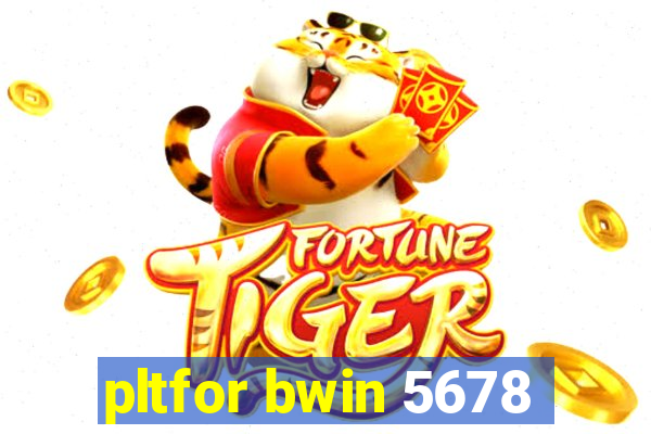 pltfor bwin 5678